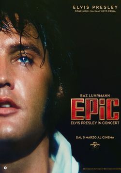 locandina del film EPIC: ELVIS PRESLEY IN CONCERT