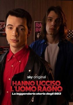 locandina del film HANNO UCCISO L'UOMO RAGNO - LA LEGGENDARIA STORIA DEGLI 883 - STAGIONE 1