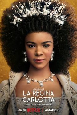 locandina del film LA REGINA CARLOTTA - UNA STORIA DI BRIDGERTON