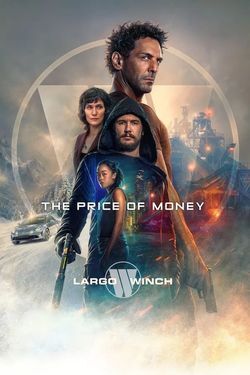 locandina del film LARGO WINCH - IL PREZZO DEL DENARO
