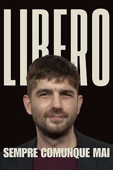 locandina del film LIBERO SEMPRE COMUNQUE MAI
