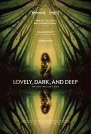 locandina del film LOVELY, DARK, AND DEEP