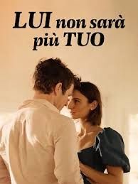 locandina del film LUI NON SARA' PIU' TUO