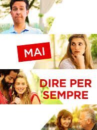 locandina del film MAI DIRE PER SEMPRE