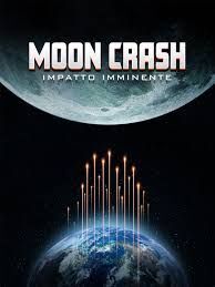 locandina del film MOON CRASH - IMPATTO IMMINENTE