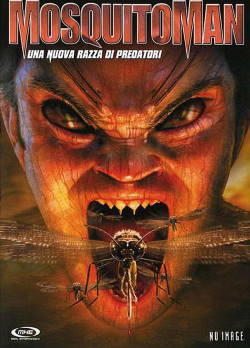 locandina del film MOSQUITOMAN - UNA NUOVA RAZZA DI PREDATORI