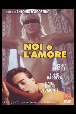 locandina del film NOI E L'AMORE: COMPORTAMENTO SESSUALE VARIANTE