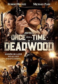 locandina del film ONCE UPON A TIME IN DEADWOOD