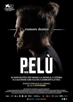 locandina del film PIERO PELU’. RUMORE DENTRO