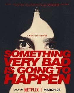 locandina del film SOMETHING VERY BAD IS GOING TO HAPPEN - STAGIONE 1