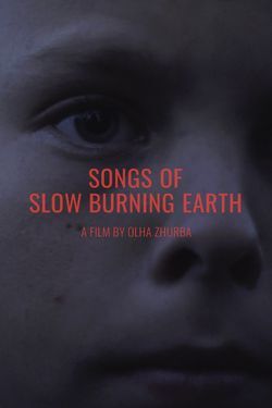 locandina del film SONGS OF SLOW BURNING EARTH