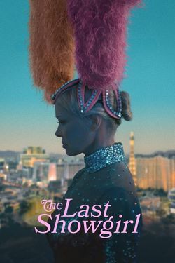 locandina del film THE LAST SHOWGIRL