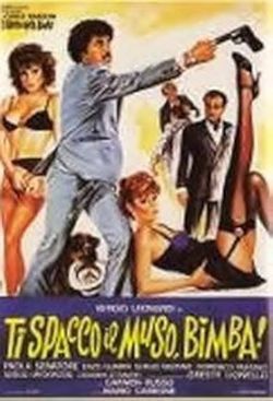 locandina del film TI SPACCO IL MUSO, BIMBA!