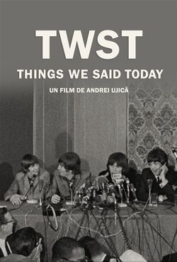 locandina del film TWST - THINGS WE SAID TODAY