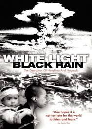 locandina del film WHITE LIGHT/BLACK RAIN - THE DESTRUCTION OF HIROSHIMA AND NAGASAKI