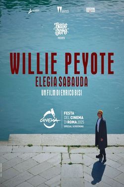locandina del film WILLIE PEYOTE - ELEGIA SABAUDA