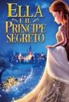 Locandina del film ELLA E IL PRINCIPE SEGRETO