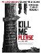 Locandina del film KILL ME PLEASE