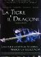 Locandina del film LA TIGRE E IL DRAGONE