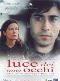 Locandina del film LUCE DEI MIEI OCCHI