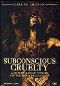 Locandina del film SUBCONSCIOUS CRUELTY