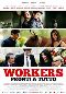 Locandina del film WORKERS - PRONTI A TUTTO